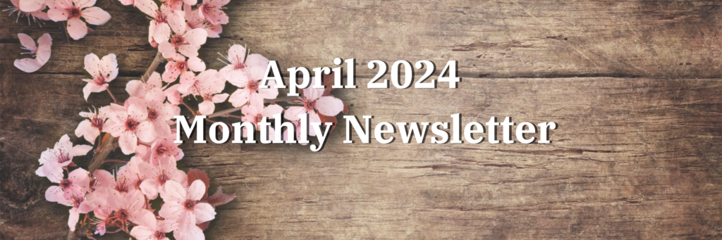 April 2024 Monthly Newsletter